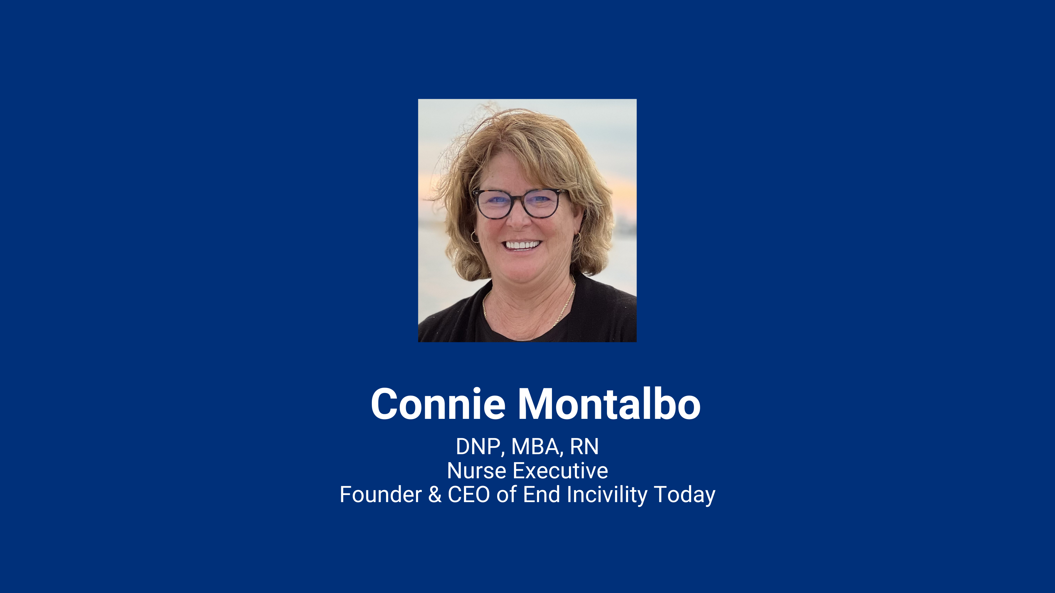 Dr. Connie Montalbo, a distinguished nursing executive who is on a mission to eradicate incivility in nursing. Dr. Montalbo is an interim nurse executive for BE Smith, and she's also the Founder & CEO of End Incivility Today.