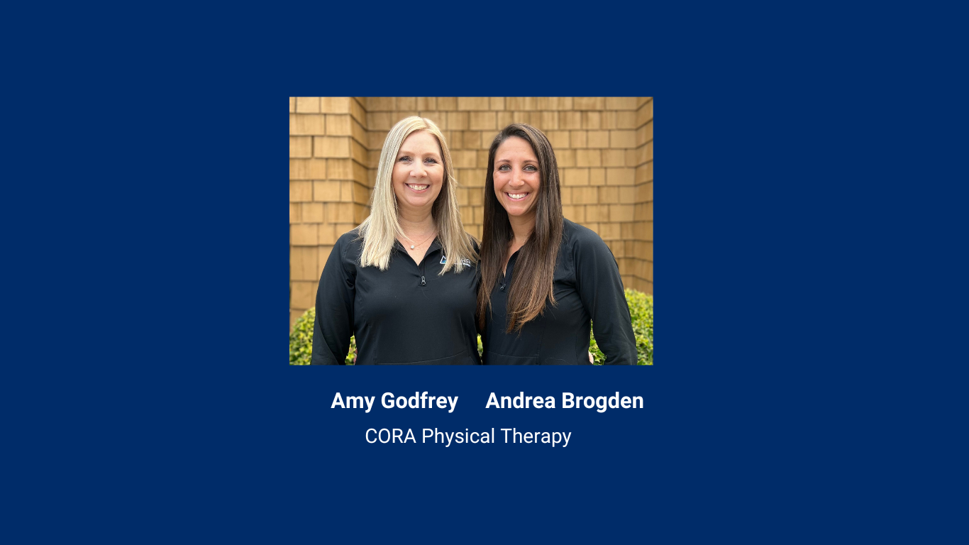 Exploring Physical Therapy Solutions with Andrea Brogden, PT, DPT, and Amy Godfrey, PTA CORA Physical Therapy